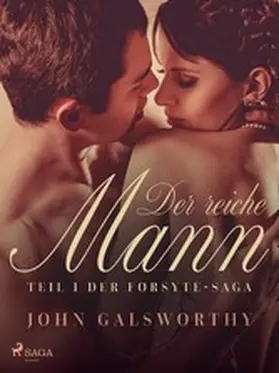 Galsworthy |  Der reiche Mann - Teil 1 der Forsyte-Saga | eBook | Sack Fachmedien