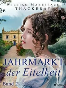 Thackeray |  Jahrmarkt der Eitelkeit, Band 2 | eBook | Sack Fachmedien