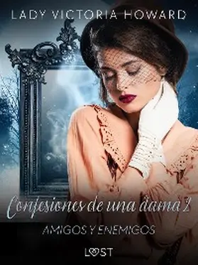 Howard |  Confesiones de una dama 2: Amigos y enemigos | eBook | Sack Fachmedien