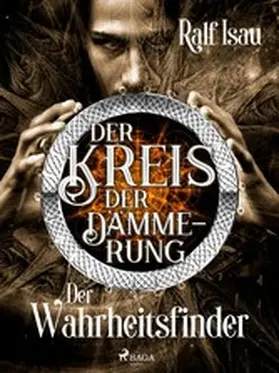 Isau |  Der Kreis der Dämmerung - Teil 2: Der Wahrheitsfinder | eBook | Sack Fachmedien