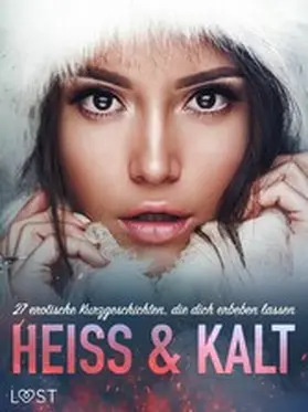 Lemon / Salt / Beijer |  Heiß & Kalt: 27 erotische Kurzgeschichten, die dich erbeben lassen | eBook | Sack Fachmedien