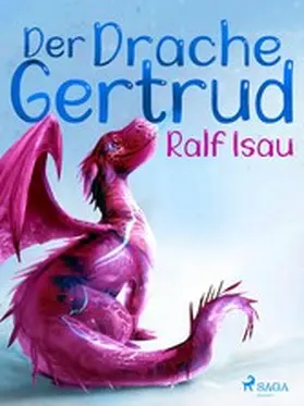 Isau |  Der Drache Gertrud | eBook | Sack Fachmedien