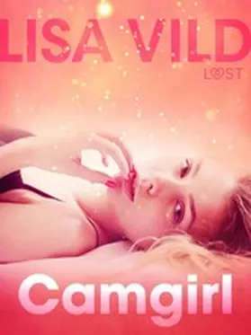 Vild |  Camgirl - Krátká erotická povídka | eBook | Sack Fachmedien