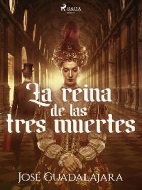 Guadalajara |  La reina de las tres muertes | eBook | Sack Fachmedien