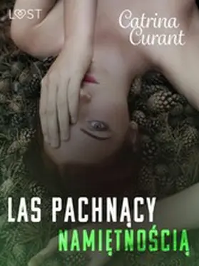 Curant |  Las pachnacy namietnoscia - opowiadanie erotyczne | eBook | Sack Fachmedien