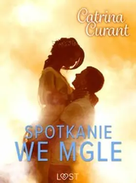 Curant |  Spotkanie we mgle - opowiadanie erotyczne | eBook | Sack Fachmedien