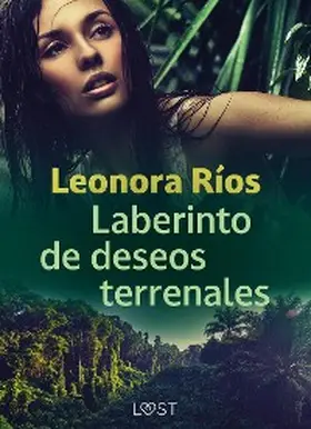Ríos |  Laberinto de deseos terrenales | eBook | Sack Fachmedien