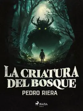 Riera |  La criatura del bosque | eBook | Sack Fachmedien