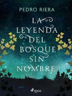 Riera |  La leyenda del Bosque sin nombre | eBook | Sack Fachmedien