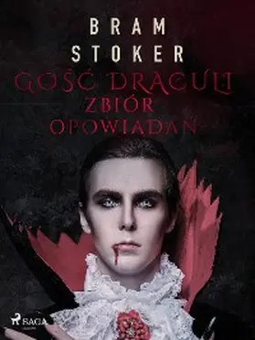 Stoker |  Gosc Draculi. Zbiór opowiadan | eBook | Sack Fachmedien
