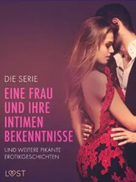 Löv / Bridgwater / Södergran |  Die Serie 'Eine Frau und ihre intimen Bekenntnisse' und weitere pikante Erotikgeschichten | eBook | Sack Fachmedien