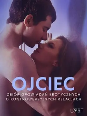 Authors |  Ojciec - zbiór opowiadan erotycznych o kontrowersyjnych relacjach | eBook | Sack Fachmedien