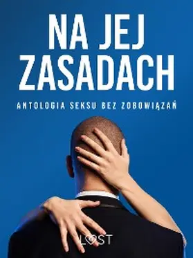 Authors |  Na jej zasadach: antologia seksu bez zobowiazan | eBook | Sack Fachmedien