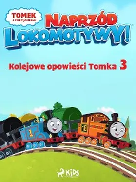 Mattel |  Tomek i przyjaciele - Naprzód lokomotywy - Kolejowe opowiesci Tomka 3 | eBook | Sack Fachmedien