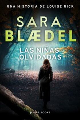 Blædel |  Las niñas olvidadas | eBook | Sack Fachmedien