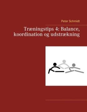 Schmidt |  Træningstips 4: Balance, koordination og udstrækning | Buch |  Sack Fachmedien