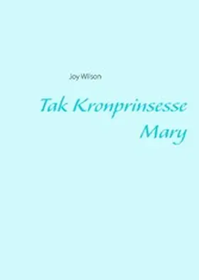 Wilson |  Tak Kronprinsesse Mary | eBook | Sack Fachmedien