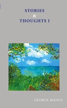 Manus |  Stories & Thoughts I | Buch |  Sack Fachmedien