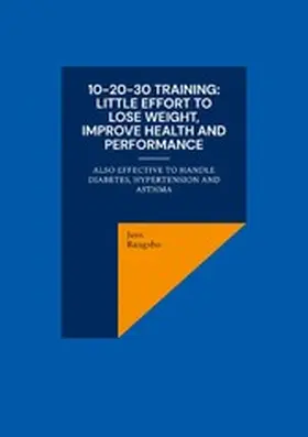 Bangsbo |  10-20-30 training: Little effort to lose weight, improve health and performance | eBook | Sack Fachmedien