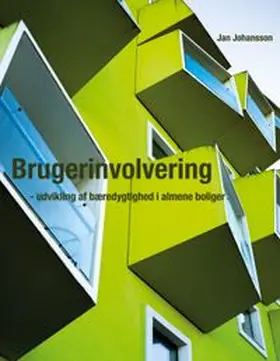 Johansson |  Brugerinvolvering - udvikling af bæredygtighed i almene boliger | Buch |  Sack Fachmedien