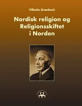 Grønbech / Reprint |  Nordisk religion og Religionsskiftet i Norden | Buch |  Sack Fachmedien