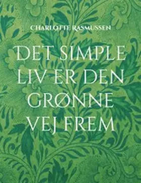 Rasmussen |  Det simple liv er den grønne vej frem | eBook | Sack Fachmedien