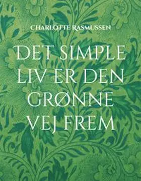 Rasmussen |  Det simple liv er den grønne vej frem | Buch |  Sack Fachmedien