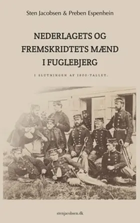 Jacobsen / Espenhein |  Nederlagets og fremskridtets mænd i Fuglebjerg i slutningen af 1800-tallet | Buch |  Sack Fachmedien
