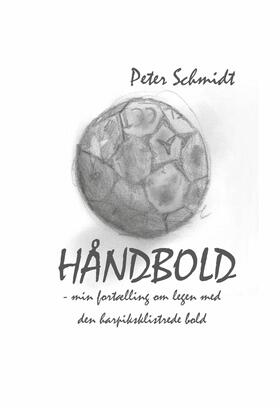 Schmidt | Håndbold - min fortælling om legen med den harpiksklistrede bold | E-Book | sack.de