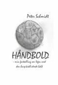 Schmidt |  Håndbold - min fortælling om legen med den harpiksklistrede bold | eBook | Sack Fachmedien