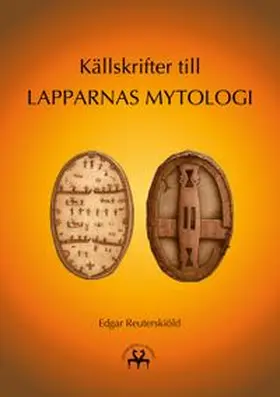 Reuterskiöld / Reprint |  Källskrifter till lapparnas mytologi | Buch |  Sack Fachmedien