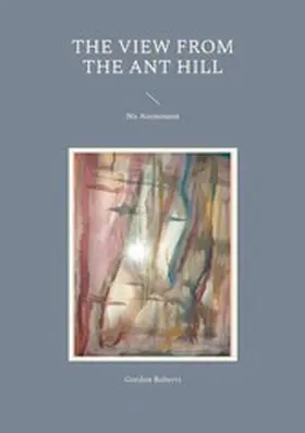 Roberts |  The View from the Ant Hill | eBook | Sack Fachmedien