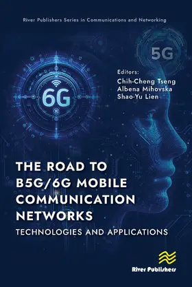 Mihovska / Tseng / Lien |  The Road to B5G/6G Mobile Communication Networks: Technologies and Applications | Buch |  Sack Fachmedien