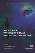 Cabestany / Bayés |  A Holter for Parkinson's Disease Motor Symptoms: Stat-On(tm) | Buch |  Sack Fachmedien