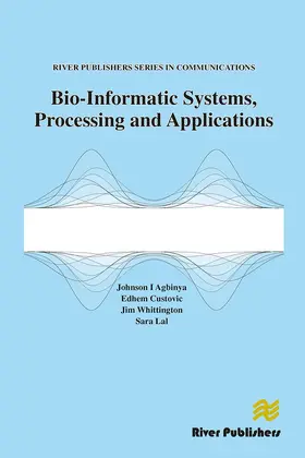 Agbinya / Custovic / Whittington |  Bio-Informatic Systems, Processing and Applications | Buch |  Sack Fachmedien