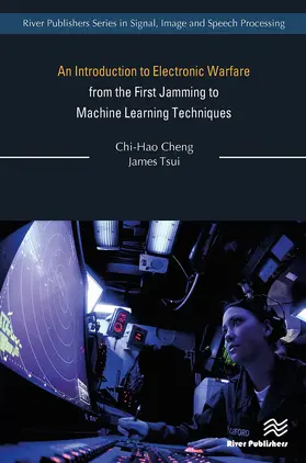 Cheng / Tsui |  An Introduction to Electronic Warfare; From the First Jamming to Machine Learning Techniques | Buch |  Sack Fachmedien