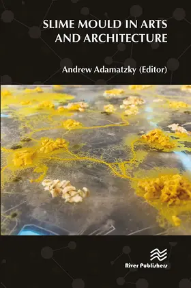Adamatzky | Slime Mould in Arts and Architecture | Buch | 978-87-7004-360-1 | sack.de