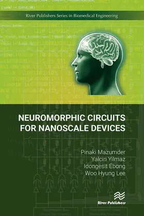 Mazumder / Yilmaz / Ebong |  Neuromorphic Circuits for Nanoscale Devices | Buch |  Sack Fachmedien