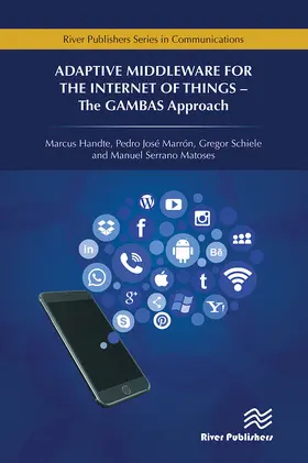Handte / Marrón / Schiele |  Adaptive Middleware for the Internet of Things | Buch |  Sack Fachmedien