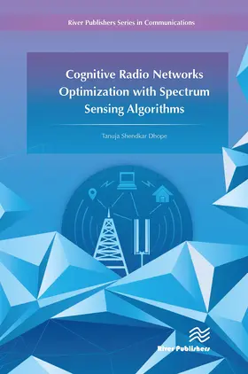 Dhope |  Cognitive Radio Networks Optimization with Spectrum Sensing Algorithms | Buch |  Sack Fachmedien