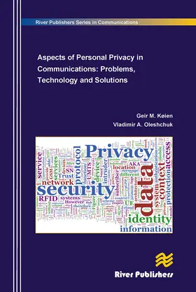 Koien / Oleshchuk | Aspects of Personal Privacy in Communications - Problems, Technology and Solutions | Buch | 978-87-7004-509-4 | www.sack.de