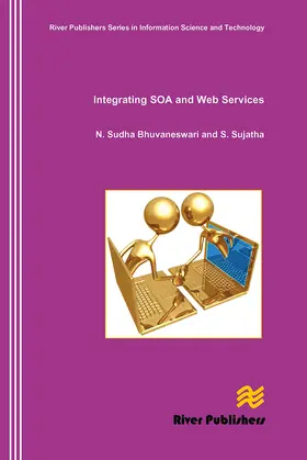 Bhuvaneswari / Sujatha | Integrating SOA and Web Services | Buch | 978-87-7004-537-7 | sack.de