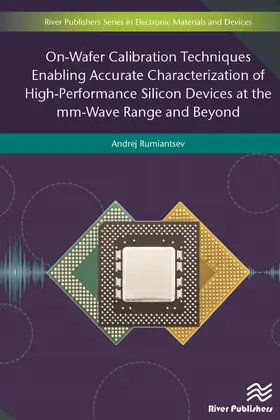 Rumiantsev |  On-Wafer Calibration Techniques Enabling Accurate Characterization of High-Performance Silicon Devices at the mm-Wave Range and Beyond | Buch |  Sack Fachmedien
