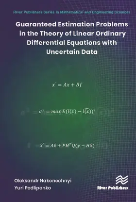 Nakonechnyi / Podlipenko |  Guaranteed Estimation Problems in the Theory of Linear Ordinary Differential Equations with Uncertain Data | Buch |  Sack Fachmedien