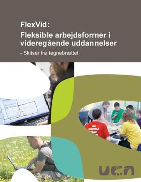 Staugaard / Heigaard Jensen / University College Nordjylland |  FlexVid: Fleksible arbejdsformer i videregående uddannelser | Buch |  Sack Fachmedien