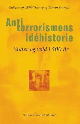 Braender / Thorup |  Antiterrorismens idehistorie | eBook | Sack Fachmedien