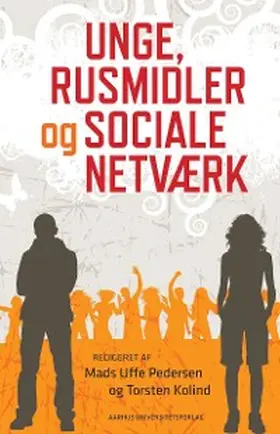 Kolind / Pedersen |  Unge, rusmidler og sociale netværk | eBook | Sack Fachmedien