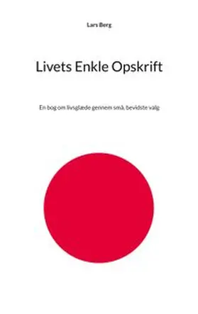 Berg |  Livets Enkle Opskrift | Buch |  Sack Fachmedien