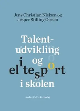 Olesen / Nielsen |  Talentudvikling og elitesport i skolen | eBook | Sack Fachmedien