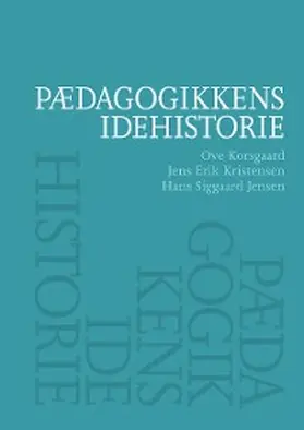 Jensen / Korsgaard / Kristensen |  PAedagogikkens idehistorie | eBook | Sack Fachmedien